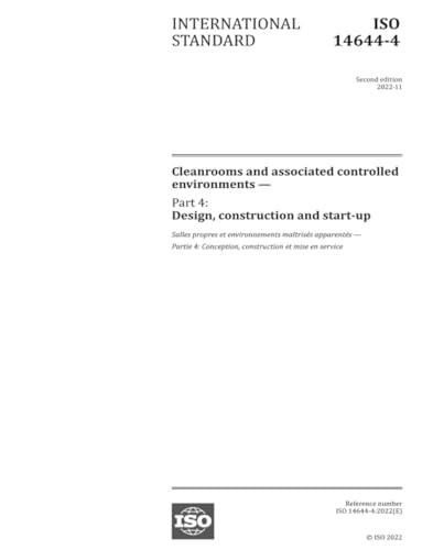 ISO 14644-4:2022, Second Edition: Cleanrooms and associated controlled environments - Part 4: Design, construction and start-up