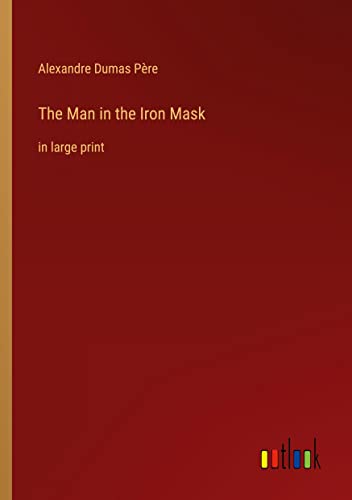 The Man in the Iron Mask: in large print