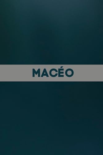  Macéo: Carnet de notes unique et personnalisable comme un Cadeau d\'anniversaire pour le prénom Macéo