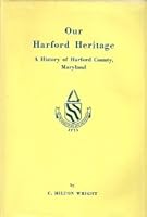 Our Harford Heritage: A History of Harford County, Maryland, B000M1M0F0 Book Cover