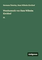 Wendunmuth von Hans Wilhelm Kirchhof: III. 3566049573 Book Cover