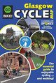 Glasgow Cycle Map: The Essential Guide to Enjoyable Cycling and Walking in Glasgow from Spokes and GoBIKE!