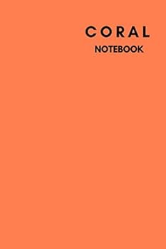 Coral Notebook : Notebook,Journal, Diary,the Notebook for Creative Note Taking or Journaling at School. Perfect Gift for Women and Men (110 Pages, Blank, 6 X 9)