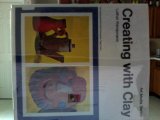 Paperback Creating with clay (Art media series) Book