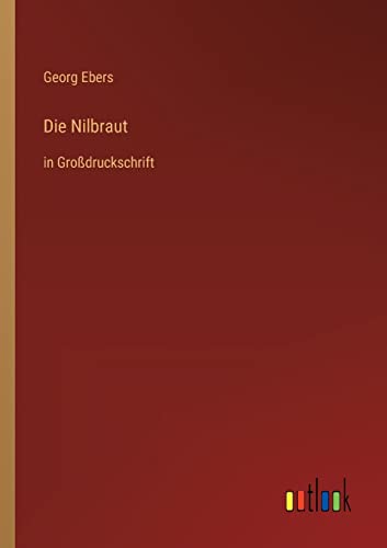 Die Nilbraut: in Großdruckschrift (German Edition)