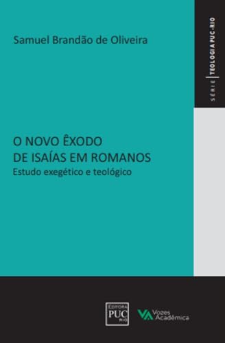 O novo Êxodo de Isaías em Romanos: Estudo exegético e teológico