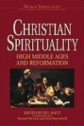 Christian Spirituality Vol. 2: High Middle & Reformation