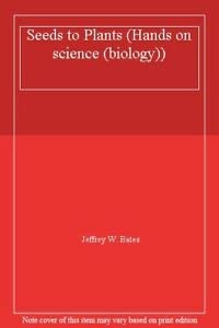 Hardcover Seeds to Plants (Hands on Science (Biology)) Book