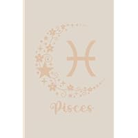 Pisces: Pisces Astrology Gifts ( Horoscope Journal Notebook ) Pisces Zodiac gifts For Women, Men, Kids ...