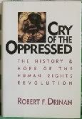 Hardcover Cry of the Oppressed: History and Hope of the Human Rights Revolution Book