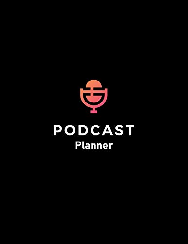 livre Podcast Planner: Host Radio Journal & Interview Storytelling Notebook.Social Media Planners Book Size 8.5*11 inches
