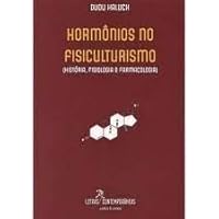 Hormônios no fisiculturismo - História, fisiologia e farmacologia 8594445024 Book Cover