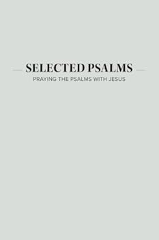 Paperback Selected Psalms: Praying the Psalms with Jesus Book