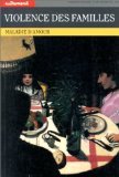 Violence des familles: Maladie d'amour (Autrement) 2862606715 Book Cover