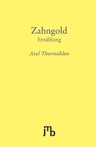 Zahngold: Erzählung