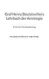  Graf Henry Boulainvilliers Lehrbuch der Astrologie: Praxis der Beurteilungen von Horoskopen