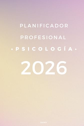 Planificador Profesional Psicología 2026: Para Psicólogos, Terapeutas y Coaches. Calendario anual y agenda semanal, 6x9; seguimiento de pacientes, supervisiones, finanzas y más