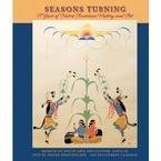 Seasons Turning 2009 Calendar: A Year of Native American History and Art
