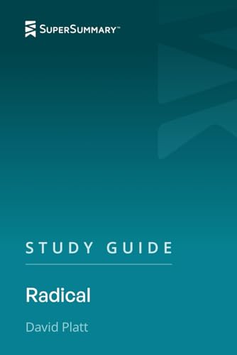 Study Guide: Radical by David Platt (SuperSummary)