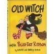 Old Witch and the Polka-Dot Ribbon by Wende Dev... B01FEMA97C Book Cover