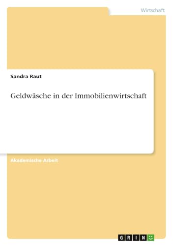 Geldwäsche in der Immobilienwirtschaft (German Edition)