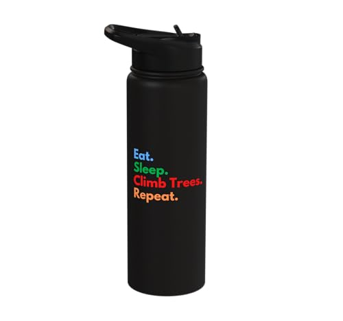 Eat Sleep Climb Trees Repeat for Tree Climbing Lovers Stainless Steel Insulated Water Bottle