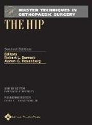 The Hip (Master Techniques in Orthopaedic Surgery)