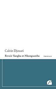Book's Cover of Revoir Yangba et Nkongsamba (Mémoires, Témoignages)