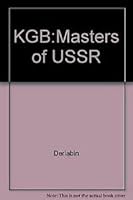 The KGB: Masters of the Soviet Union 0870520156 Book Cover