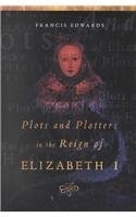 Plots and Plotters in the Reign of Elizabeth I 1851826149 Book Cover