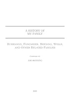 A History of My Family: Buhrmann, Fangmeier, Henning, Wells, and Other Related Families 1796545228 Book Cover
