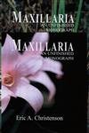 Maxillaria. An unfinished monograph. Compiled and edited by Patricia A. Harding, Michael McIllmurry and Mario Blanco. 2 volumes. 098367471X Book Cover