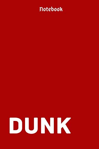 DUNK Notebook: Classic journal for basketball fans: Trim Size: 6 x 9, in Page Count: 100, White