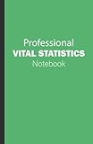  Vital Statistics Notebook: EMT Vital Statistics Notebook, Vital Statistics Log Book, EMT Vitals Notebook, EMT Vital Notebook, EMT Notebook Vitals, EMS ... Vital Signs Monitor, EMT Vital Sign Notebook