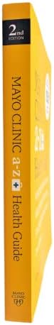 Mayo Clinic A to Z Health Guide, 2nd Edition: What You Need to Know about Signs, Symptoms, Diagnosis and Treatment