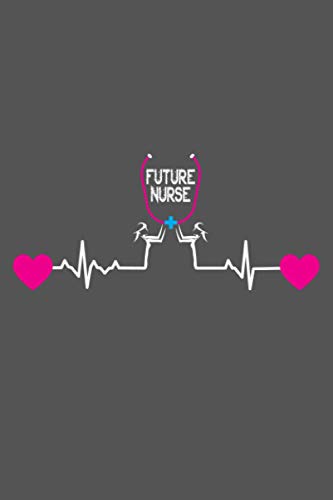 Future Nurse: Nursing Students Blank Lined Journal, Best Birthday Gift, Notebook Funny .