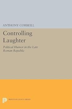Paperback Controlling Laughter: Political Humor in the Late Roman Republic Book