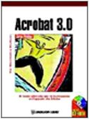  Adobe Acrobat 3.0. Corso pratico. Con CD-ROM
