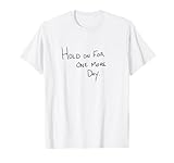 Hold On For One More Day Handwritten Designer T-Shirt T-Shirt