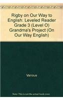 Paperback Rigby on Our Way to English: Leveled Reader Grade 3 (Level O) Grandma's Project (On Our Way English) Book