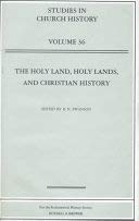 Hardcover The Holy Land, Holy Lands, and Christian History: Papers Read at the 1998 Summer Meeting and the 1999 Winter Meeting of the Ecclesiastical History Society (Studies in Church History) Book