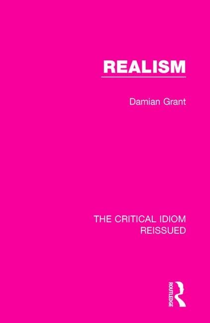 Realism (The Critical Idiom Reissued)      1st Edition