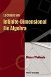 LECTURES ON INFINITE-DIMENSIONAL LIE ALGEBRA