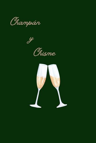 Champán Y Chisme: (Holiday Edition)