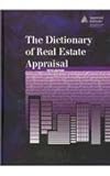 The Dictionary of Real Estate Appraisal