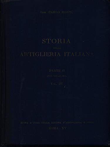  Storia della artiglieri italiana parte II vol. III