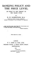 Banking Policy and the Price Level: An Essay in the Theory of the Trade Cycle (Reprints of Economic Classics) B000SNK2RU Book Cover