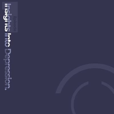 Insights Into Depression: Season #1: Episode #1 (Pilot)