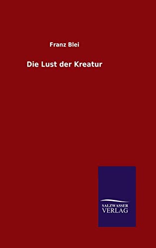 Die Lust der Kreatur [German] 3846095311 Book Cover