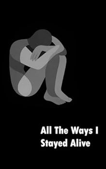 Paperback All The Ways I Stayed Alive Book